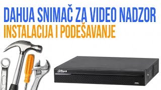 Instalacija Dahua snimača za video nadzor [upl. by Laehcim]