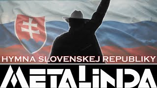 HYMNA SLOVENSKEJ REPUBLIKY  METALINDA OFFICIAL VIDEO [upl. by Oirtemed]