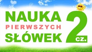 Nauka Rozumienia i Wymowy Pierwszych Słów dla Dzieci cz2 [upl. by Eula243]