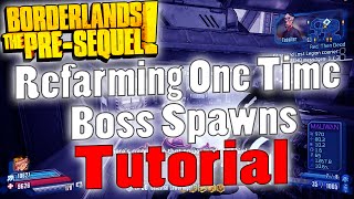 Borderlands The PreSequel  Refarming One Time Boss Spawns PC  Tutorial [upl. by Eleon750]