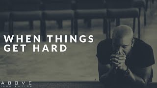 WHEN THINGS GET HARD  Trusting God In Adversity  Inspirational amp Motivational Video [upl. by Vevay]