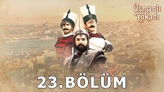 Osmanlı Tokadı  23Bölüm [upl. by Aivax]