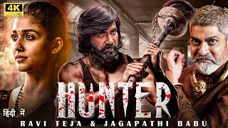 Ravi Teja 2024  New Blockbuster South Hindi Dubbed Full Action Movie In 4K  HUNTER  Nayanthara [upl. by Lyell422]