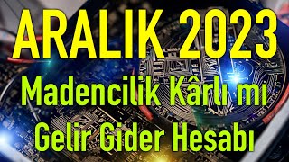 Kripto Para Madenciliği Kârlı mı  Aralık 2023 [upl. by Beilul]