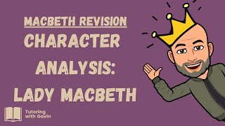 GCSE English Literature Exam Revision Macbeth  Character Analysis of Lady Macbeth [upl. by Anselme]