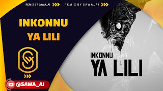 Inkonnu  YA LILI Remix By SawaAI  CoverAI‏ [upl. by Krall717]