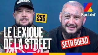 Seth Gueko Ft 25g  le lexique de la street [upl. by Doykos185]