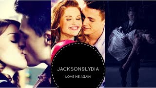 ►Jackson and Lydia  Love Me Again [upl. by Merwyn]