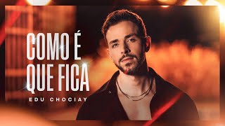 Edu Chociay  Como É Que Fica Clipe Oficial [upl. by Pals]