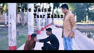 Tere Jaisa Yaar Kahan  Yaara Teri Yaari  Rahul Jain  Pehchan Music  Emotional Friendship Video [upl. by Nitsirhc954]