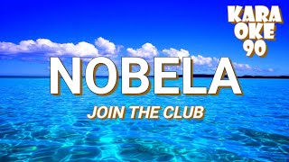 NOBELA BY JOIN THE CLUB KARAOKE 90 COVER [upl. by Yrag]