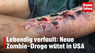 Lebendig verfault Neue ZombieDroge wütet in USA  kronetv NEWS [upl. by Ellen]