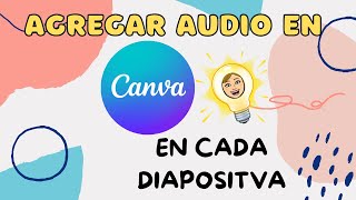 PONER AUDIO EN CANVA DIAPOSITIVA POR DIAPOSITVA [upl. by Phelips]