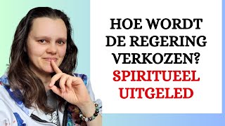 Hoe worden regeringen verkozen  spiritueel uitgelegd [upl. by Nomde]