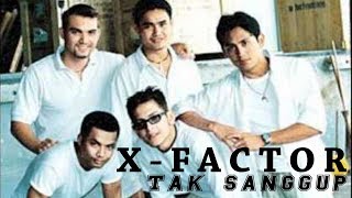 XFACTOR  Tak Sanggup Official Music Video [upl. by Melody]