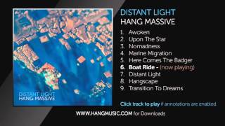 06 Hang Massive  Boat Ride  audio only [upl. by Noinatrad251]