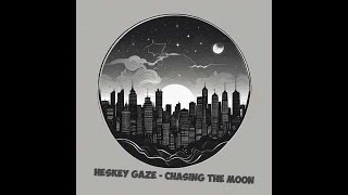 Heskey Gaze  Chasing The Moon [upl. by Herminia]