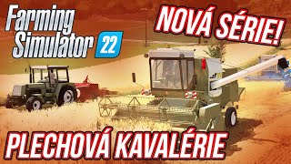 PLECHOVÁ KAVALÉRIE ANEB NOVÁ SÉRIE  Farming Simulator 22 quotPlechová kavalériequot 01 [upl. by Dorie]