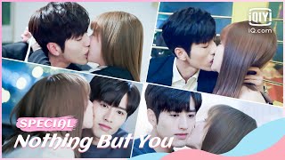 🍒Collection of boss seduce girl to kiss🥰  Nothing But You Special  iQiyi Romance [upl. by Goodill]