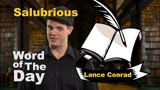 Salubrious  Word of the Day with Lance Conrad [upl. by Rahm]