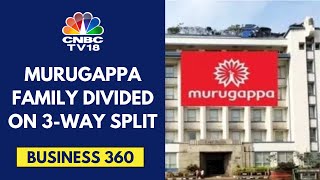 Stark Differences Within The Family Over Murugappa Groups 3Way Split  CNBC TV18 [upl. by Nabru]