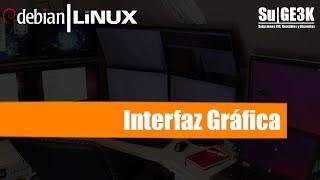 Curso Básico GNULinux Capitulo 13 Interfaz Gráfica [upl. by Goddart]