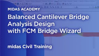 Balanced Cantilever Bridge Design  midas Civil Online Training [upl. by Leval]