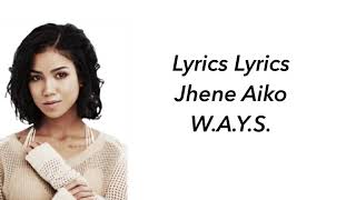 Jhene AIKO WAYS Lyrics [upl. by Riebling653]