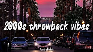 top hits of the 2000s  2000s music hits  throwback vibes playlist [upl. by Nennarb128]