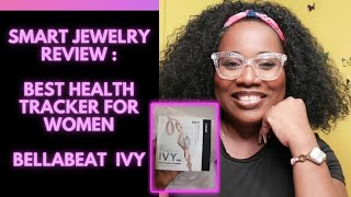 PRODUCT UNBOXING amp REVIEW BELLABEAT IVY SMART JEWELRY HEALTH TRACKER FOR WOMEN [upl. by Racklin438]