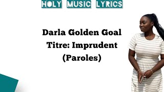 Darla Golden Goal  Imprudent ParolesLyrics [upl. by Seagraves]