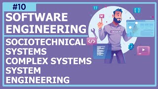 Software Engineering  Lecture 10  Sociotechnical Systems Complex Systems System Engineering [upl. by Eanaj955]