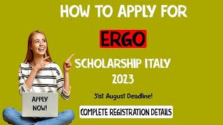 HOW TO APPLY FOR ERGO SCHOLARSHIP ITALY 2023COMPLETE APPLICATION PROCEDURE STEPBYSTEP [upl. by Octavia]