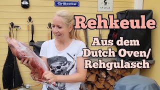 Rehkeule aus dem Dutch Oven Rehgulasch [upl. by Ajani]