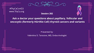 202 Ask a doc questions about papillary follicular amp oncocytic Hurthle thyroid cancers amp variants [upl. by Joli]