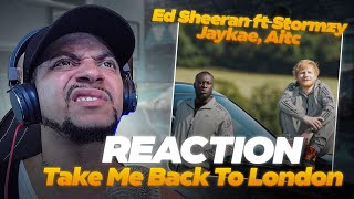 ED GOT BARS Ed Sheeran ft Stormzy Jaekae amp Aitch  Take Me Back To London LIVE REACTION [upl. by Cornelle707]