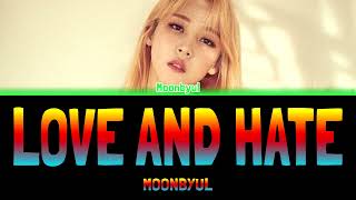 MOONBYUL  LOVE AND HATE 구차해 ACOUSTIC VERSION Colour Coded Lyrics HanRomEng [upl. by Aihsemak]