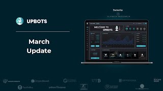 UpBots CEO Update March 2021 [upl. by Enomis]