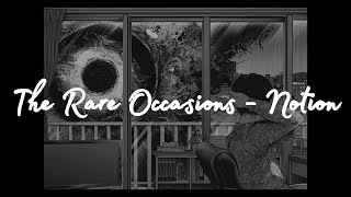 The Rare Occasions  Notion Lyrics slowed  reverb [upl. by Adnalohs175]