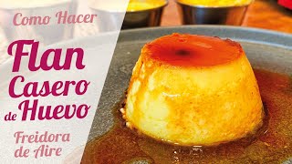 FLAN EN FREIDORA DE AIRE 🍮 Flan casero de huevo fácil y rápido [upl. by Kursh]