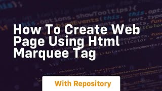 How to create web page using html marquee tag [upl. by Nealson407]