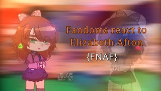 Fandoms react to Elizabeth Afton FnafAfton  66  Read desc  •Waflertea• [upl. by Minardi]