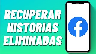 Cómo recuperar historias eliminadas en Facebook [upl. by Yttisahc333]