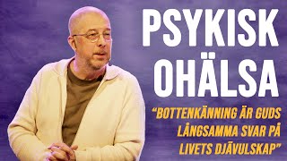 Fredrik Lignell om psykisk ohälsa  “Bottenkänning  Guds långsamma svar på livets djävulskapquot [upl. by Eiddal186]