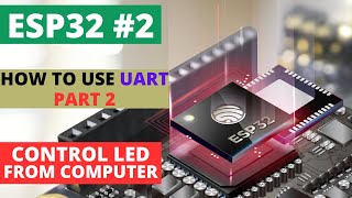 ESP322 How to use UART  PART 2  Control LED from Computer [upl. by Akirea987]