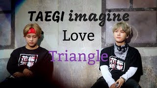 BTS Imagines YoongixTaehyung Love Triangle pt2 [upl. by Eilyr]