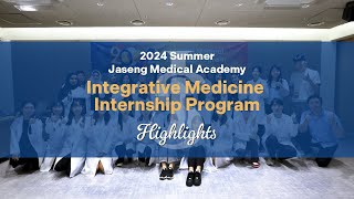 Jaseng Integrative Medicine Summer Internship 2024  Program Highlights [upl. by Chery]