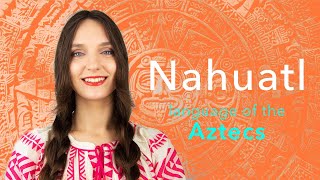 About the Nahuatl language [upl. by Anar]