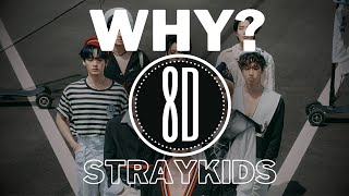 8D music WHY  Stray Kids  Use headphones🎧 [upl. by Naira]