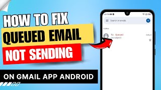 How to Fix Queued Email Not Sending on Gmail App Android  Gmail Queued Problem [upl. by Geirk785]